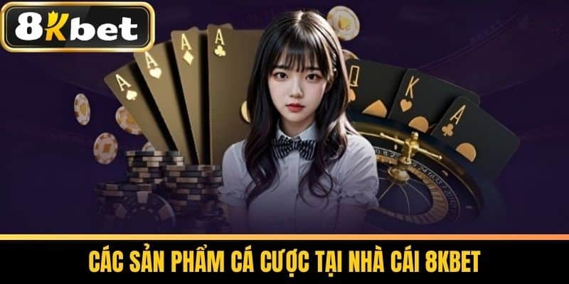 8KBET – Nhà Cái Uy Tín 2025 | Link Chính Thức + Ưu Đãi Đặc Biệt 18 Các Sản Phẩm Cá Cược Tại Nhà Cái 8KBET