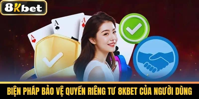 8KBET – Nhà Cái Uy Tín 2025 | Link Chính Thức + Ưu Đãi Đặc Biệt 20 Biện Pháp Bảo Vệ Quyền Riêng Tư 8KBET Của Người Dùng