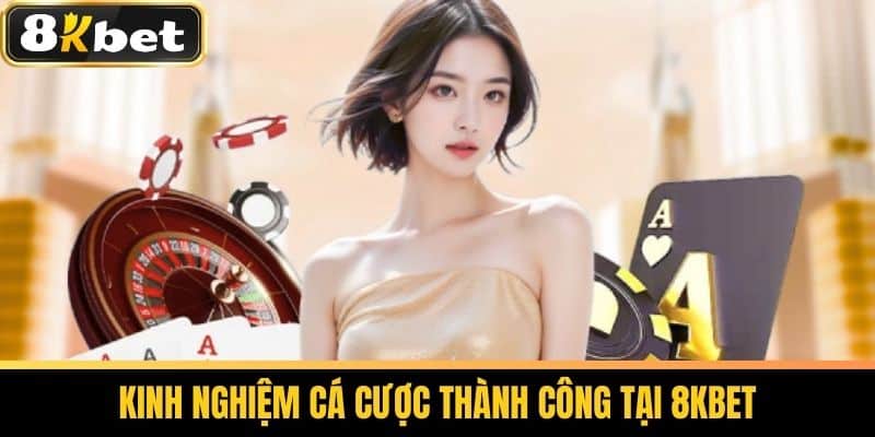 8KBET – Nhà Cái Uy Tín 2025 | Link Chính Thức + Ưu Đãi Đặc Biệt 22 Kinh Nghiệm Cá Cược Thành Công Tại 8KBET