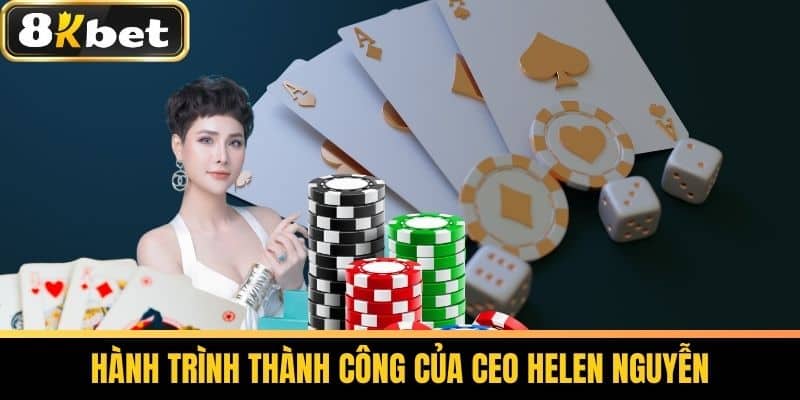 CEO Helen Nguyễn - Người Lãnh Đạo Tài Ba Của Nhà Cái 8KBET 1 Hành trình thành công của CEO Helen Nguyễn