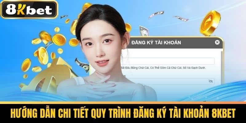 Đăng Ký 8KBET - Hướng Dẫn Đăng Ký Tài Khoản Cá Cược Nhanh 1 Hướng dẫn chi tiết quy trình đăng ký tài khoản 8KBET