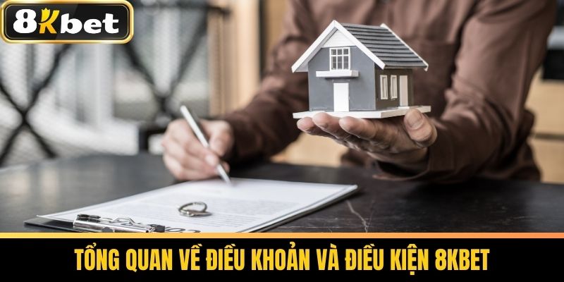 Điều Khoản Và Điều Kiện 8KBET - Chính Sách Mới Nhất 2025 1 Tổng Quan Về Điều Khoản Và Điều Kiện 8KBET