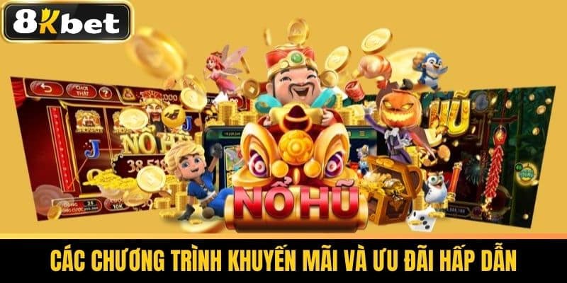 Nổ Hũ J88 - Chiến Thuật Chơi Thắng Lớn Cùng 8KBET 4 Các chương trình khuyến mãi và ưu đãi hấp dẫn