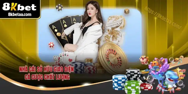 8KBET | Trang Chủ Nhà Cái Uy Tín | Xanh Chín Nhất 2025 19 Nhà cái sở hữu giao diện cá cược chất lượng