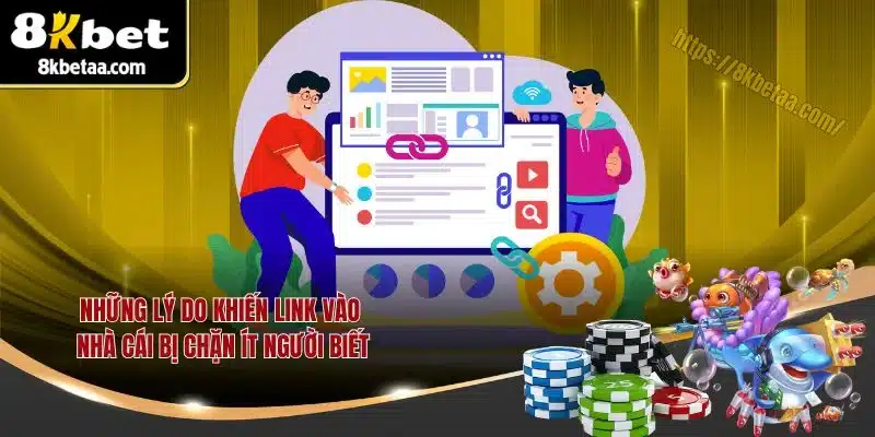 8KBET | Trang Chủ Nhà Cái Uy Tín | Xanh Chín Nhất 2025 30 Những lý do khiến link vào nhà cái bị chặn ít người biết