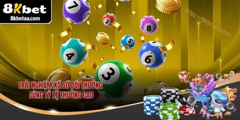 8KBET | Trang Chủ Nhà Cái Uy Tín | Xanh Chín Nhất 2025 24 Trải nghiệm xổ số đổi thưởng cùng tỷ lệ thưởng cao